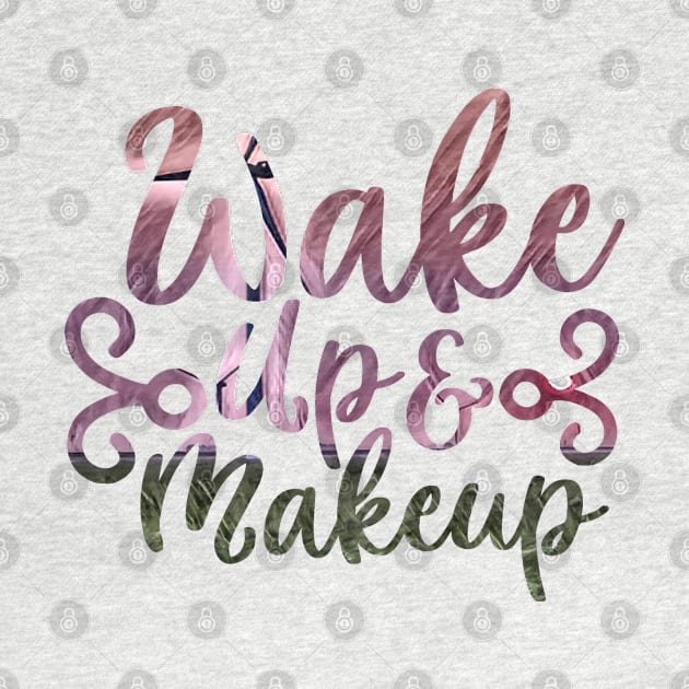 WAKE UP AND MAKEUP by PsyCave